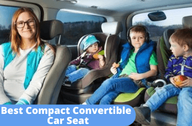 The Best Compact Convertible Car Seats with Pros, Cons & Recommendations