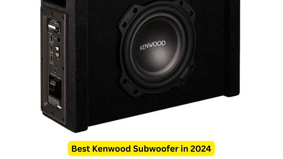 Best Kenwood Subwoofer in 2024