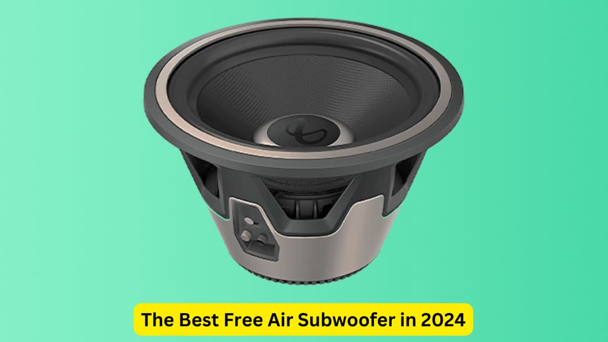 The Best Free Air Subwoofer in 2024