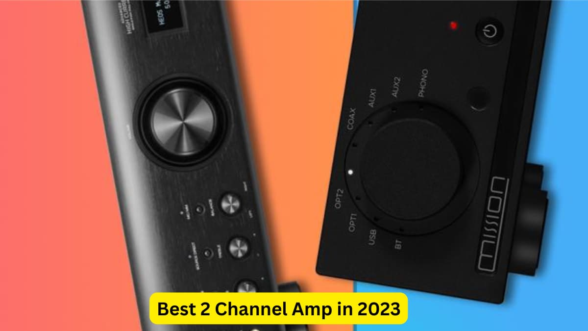 Best 2 Channel Amp in 2023