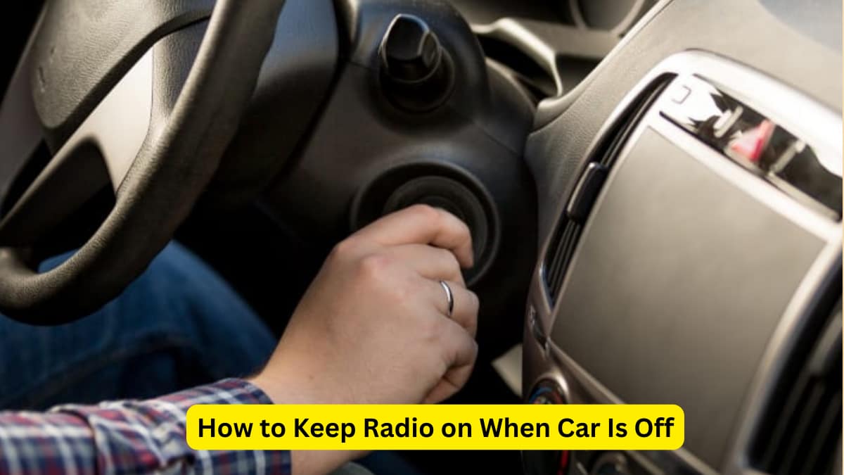 How to Keep Radio on When Car Is Off