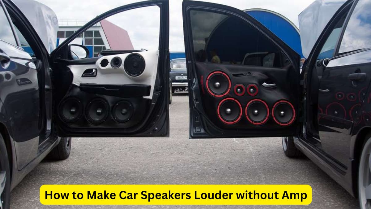 How to Make Car Speakers Louder without Amp
