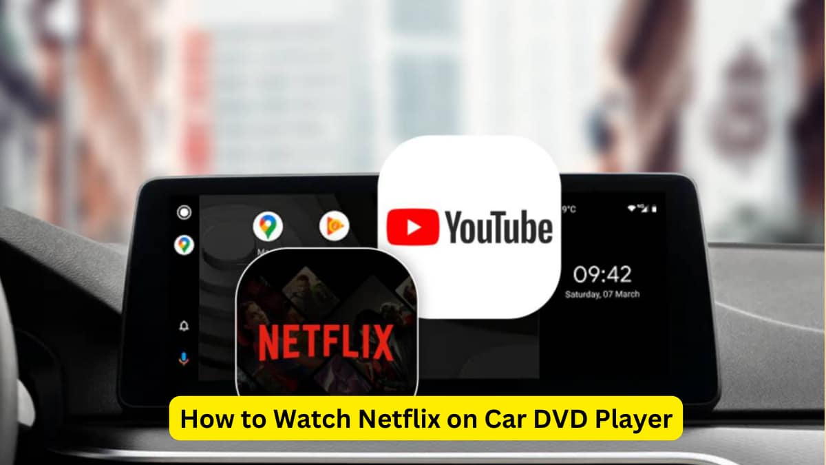 How to Watch Netflix on Car DVD Player