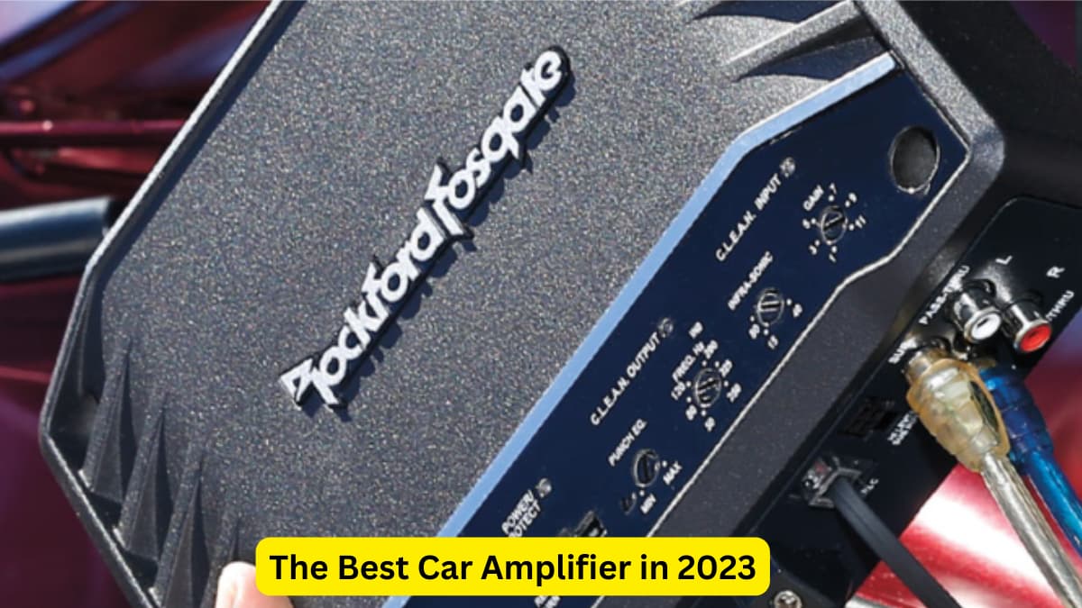 The Best Car Amplifier in 2023