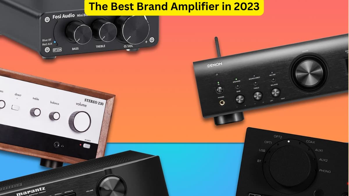 The Best Brand Amplifier in 2023
