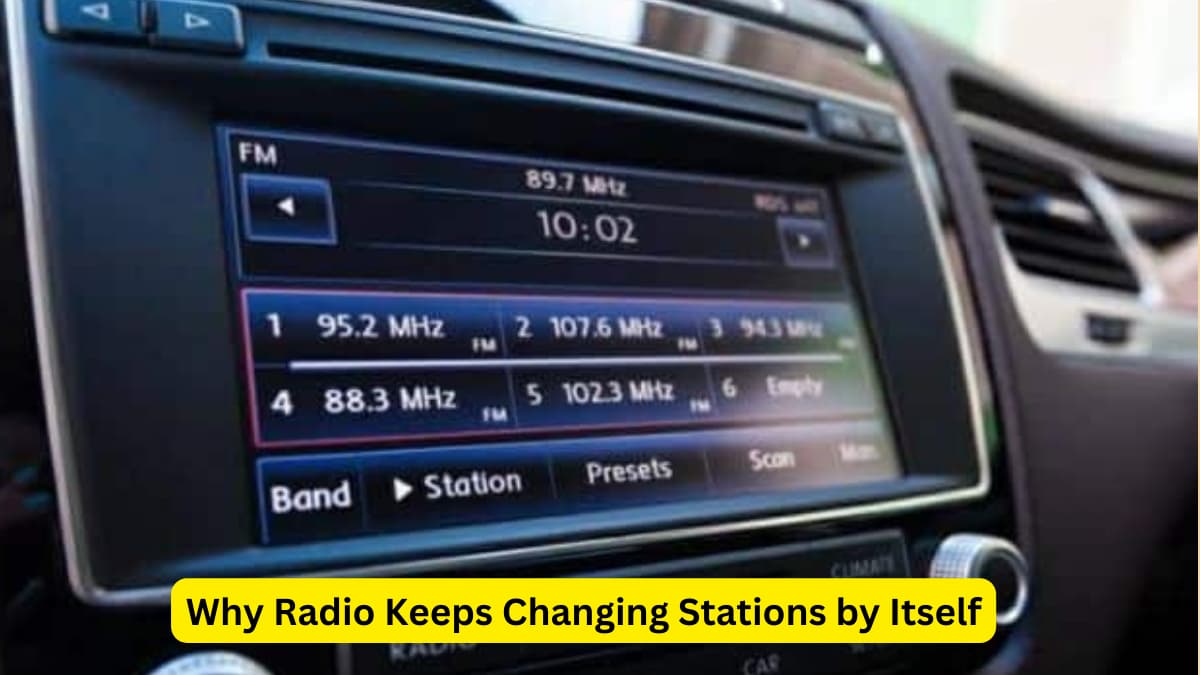 Why Radio Keeps Changing Stations by Itself
