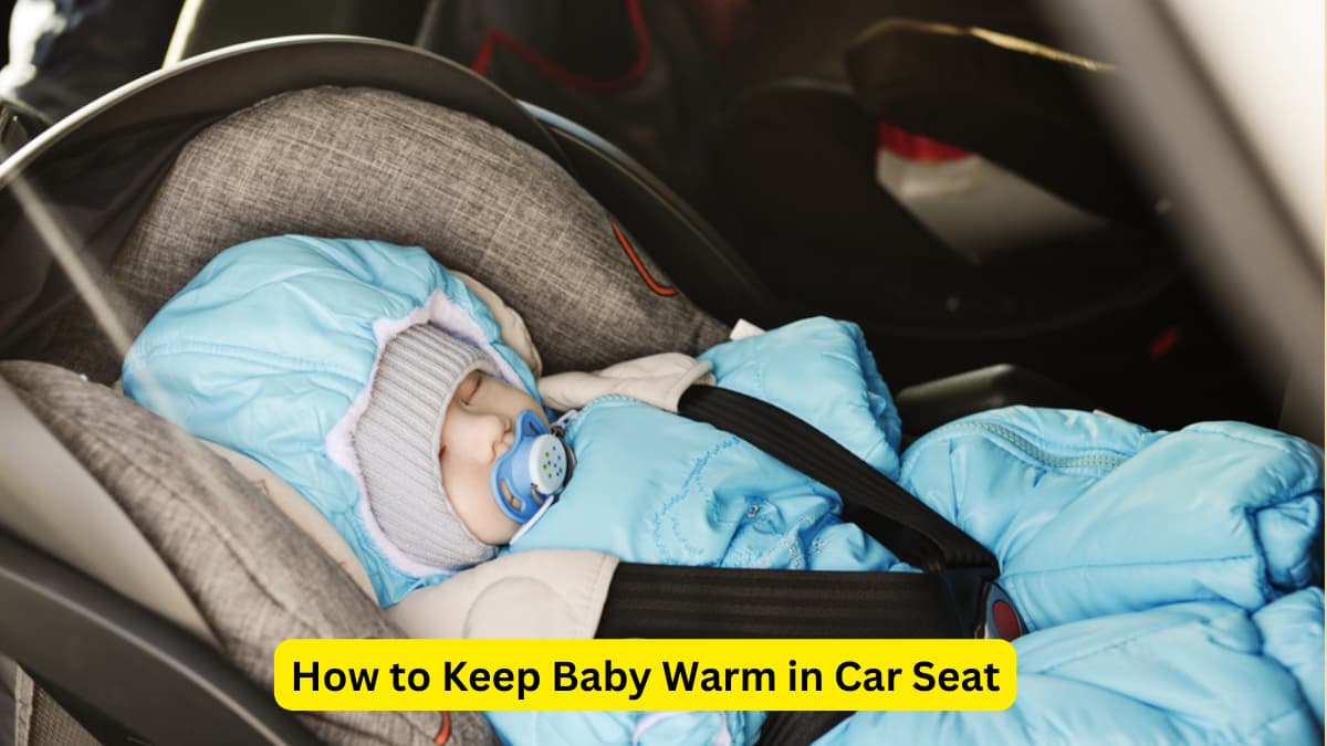 How to Keep Baby Warm in Car Seat