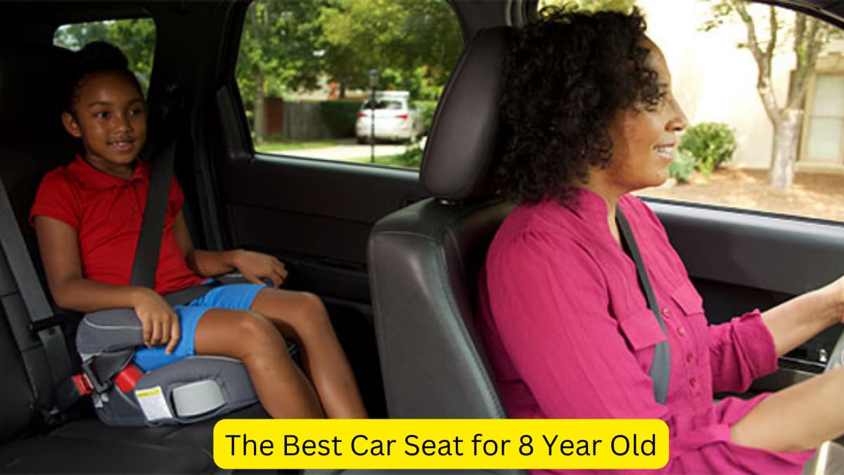 The Best Car Seat for 8 Year Old