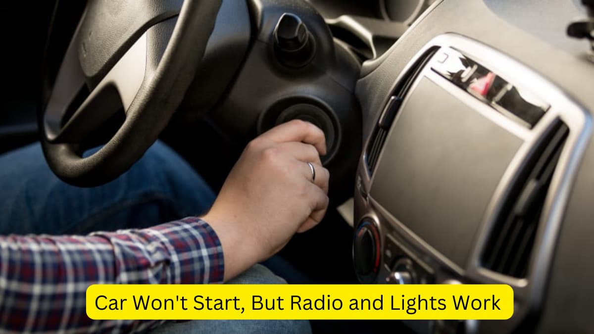 Car Won't Start, But Radio and Lights Work
