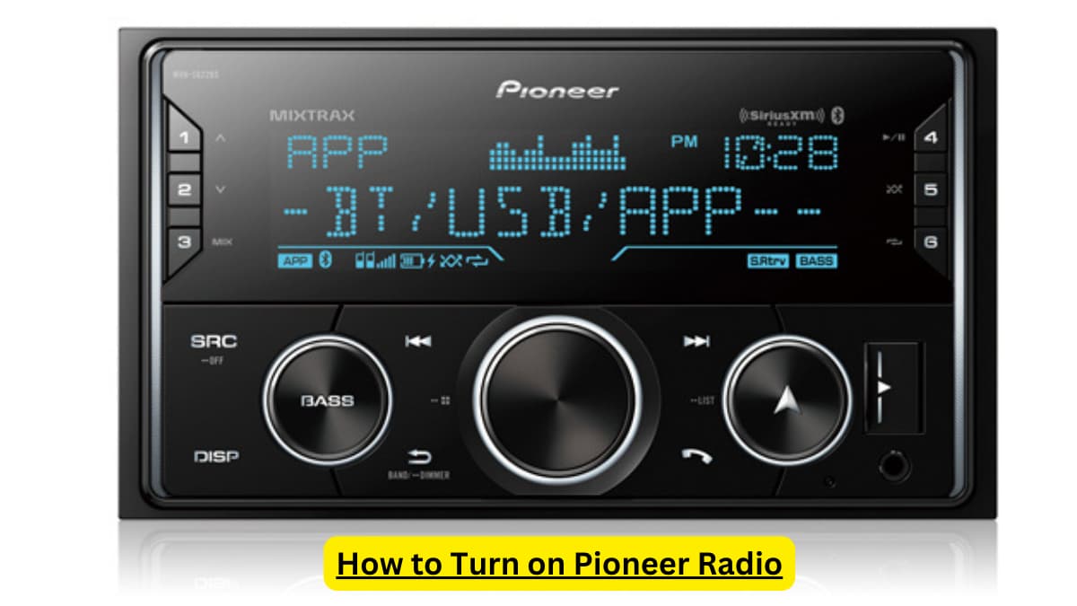 How to Turn on Pioneer Radio