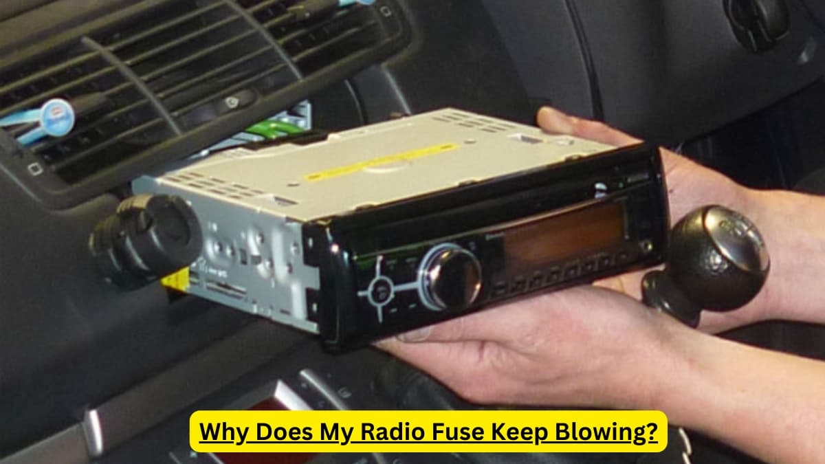 Why Does My Radio Fuse Keep Blowing