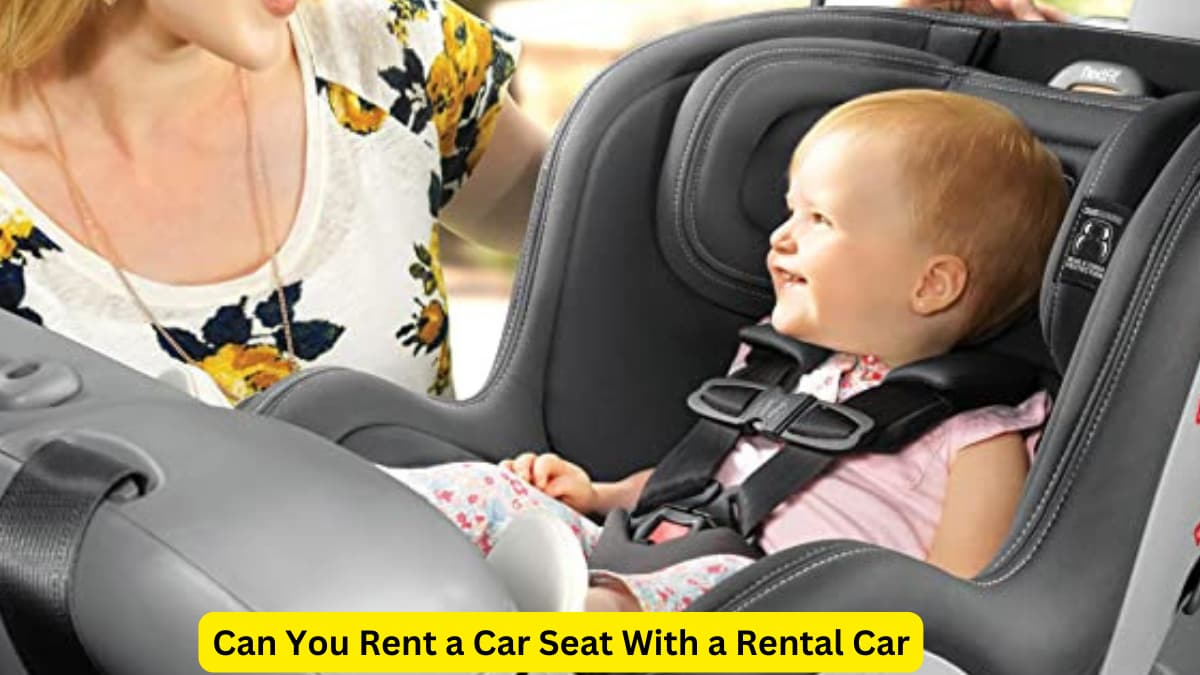 Can You Rent a Car Seat With a Rental Car