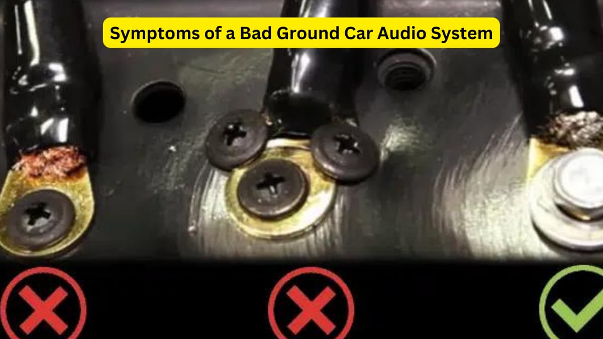 Symptoms of a Bad Ground Car Audio System