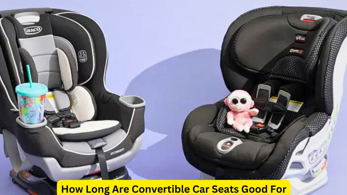 How Long Are Convertible Car Seats Good For